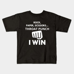 Rock, Paper, Scissors, Throut Punch, I Win Kids T-Shirt